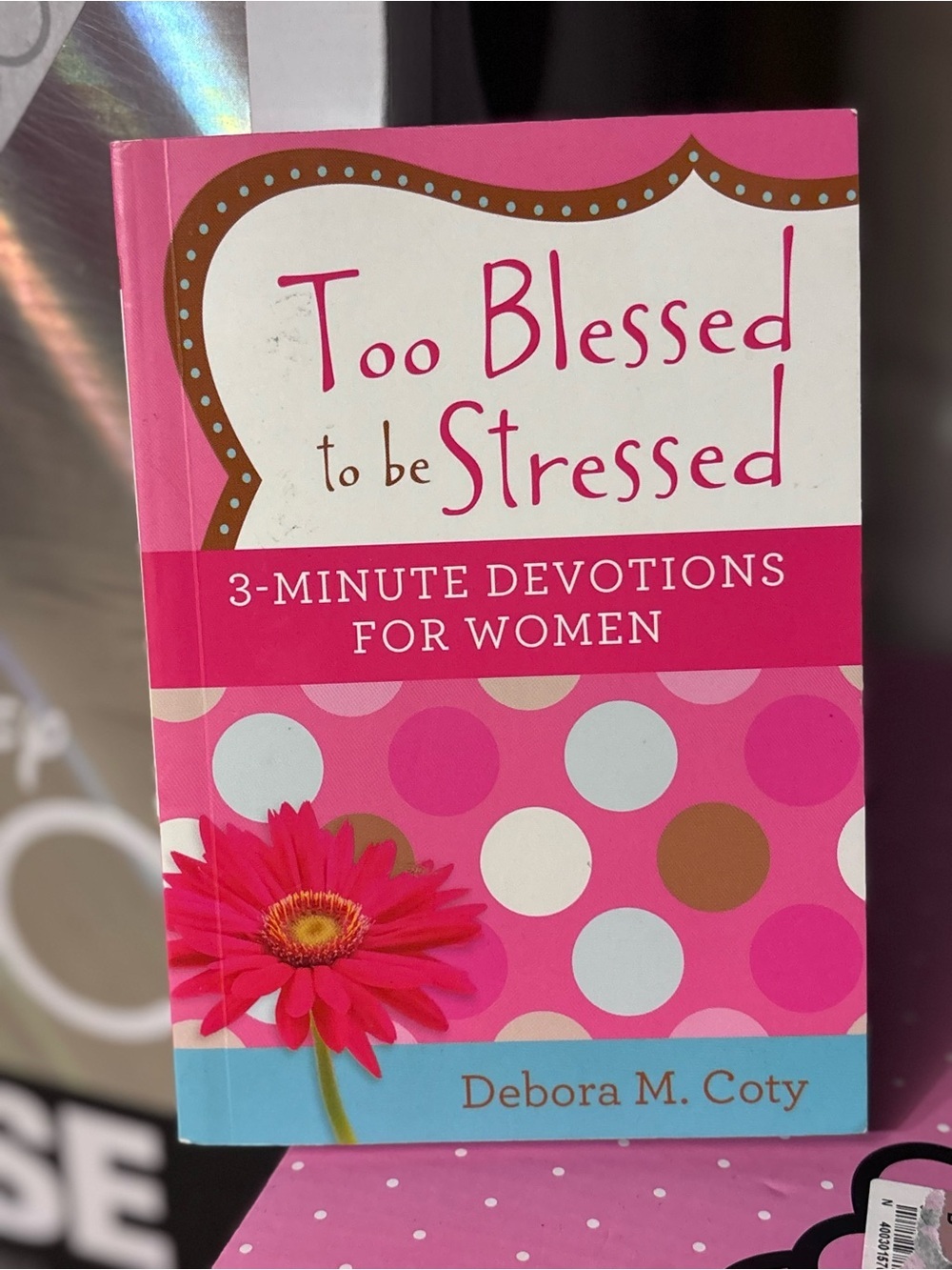 Too Blessed to be Stressed by Debora M. Coty - Pink Polka Dot Cover